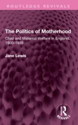 The Politics of Motherhood (ISBN: 9781032750828)