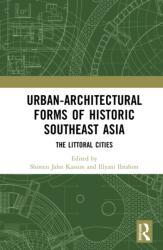 Urban-Architectural Forms of Historic Southeast Asia (ISBN: 9781032746036)
