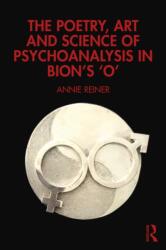 The Poetry, Art and Science of Psychoanalysis in Bion's O (ISBN: 9781032742519)