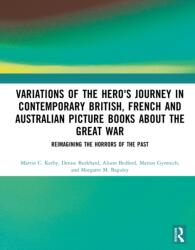 Variations of the Hero's Journey in Contemporary British, French and Australian Picture Books about the Great War (ISBN: 9781032720562)