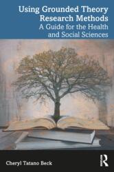Using Grounded Theory Research Methods (ISBN: 9781032695549)