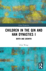 Children in the Qin and Han Dynasties I (ISBN: 9781032666969)