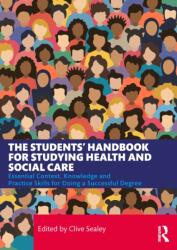 The Students' Handbook for Studying Health and Social Care (ISBN: 9781032608525)