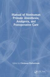 Manual of Nonhuman Primate Anesthesia, Analgesia, and Postoperative Care (ISBN: 9781032510699)
