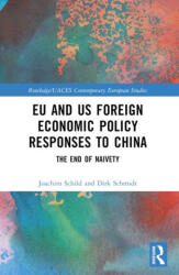 EU and US Foreign Economic Policy Responses to China - Schild, Joachim (ISBN: 9781032255552)