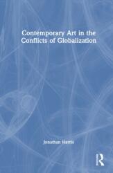 Contemporary Art in the Conflicts of Globalization (ISBN: 9781032129051)