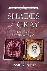 Shades of Gray: A Novel of the Civil War in Virginia (ISBN: 9780979600005)