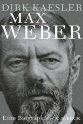 Max Weber - Dirk Kaesler (2014)