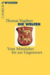 Die Welfen - Thomas Vogtherr (2014)