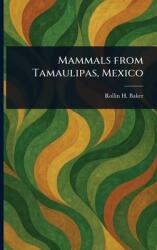 Mammals From Tamaulipas, Mexico (ISBN: 9781023393416)