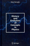 History and Evolution of Concepts in Physics (2014)
