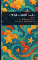 Tanglewood Tales - Virginia Frances Sterrett (ISBN: 9781023279994)