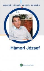 HÁMORI JÓZSEF - APÁINK JÖNNEK VELÜNK SZEMBE - (2005)