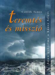 TEREMTÉS ÉS MISSZIÓ (2007)