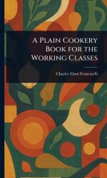 O carte simplă de gătit pentru clasele muncitoare (ISBN: 9781022918726)