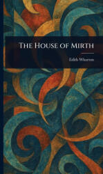 The House of Mirth (ISBN: 9781022915329)