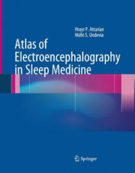Atlas of Electroencephalography in Sleep Medicine - Hrayr P. Attarian, Nidhi S. Undevia (ISBN: 9781493951604)