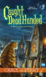 Caught Dead Handed - Carol J Perry (ISBN: 9781617733697)