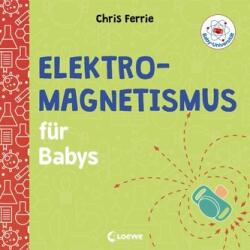 Baby-Universität - Elektromagnetismus für Babys (ISBN: 9783743205246)