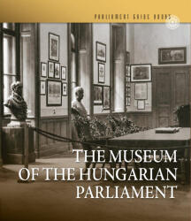 Az Országgyűlési Múzeum - The Museum of the Hungarian Parliament (2024)