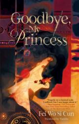 Goodbye, My Princess (ISBN: 9781665971041)