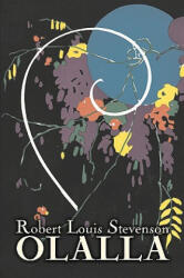 Olalla by Robert Louis Stevenson, Fiction, Classics, Action & Adventure - Robert Louis Stevenson (ISBN: 9781606642467)