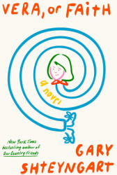 Vera, or Faith - SHTEYNGART GARY (ISBN: 9780593595091)