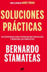 Soluciones Prácticas / Practical Solutions - Bernardo Stamateas (ISBN: 9786073174039)