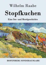 Stopfkuchen - Wilhelm Raabe (ISBN: 9783843017022)