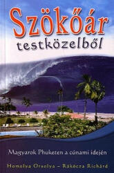 Homolya Orsolya · Rákócza Richárd: Szökőár testközelből Antikvár (ISBN: 9789639557284)