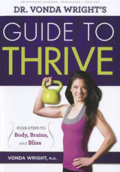 Dr. Vonda Wright's Guide to Thrive - Vonda Wright (ISBN: 9781600785993)