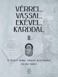 Vérrel, vassal, ekével, karddal II (2025)