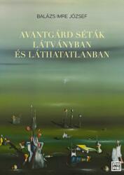 Avantgárd séták látványban és láthatatlanban (ISBN: 9786156675576)