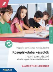 Középiskolába készülök - felvételi felkészítő - Magyar nyelv és irodalom / Elmélet, gyakorlat, mintafeladatsorok (ISBN: 9789636700188)