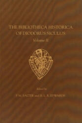 Bibliotheca Historica of Diodorus Siculus II translated by John Skelton vol II introduction notes and glossary - Siculus Diodorus (ISBN: 9780197222393)