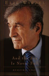 And the Sea Is Never Full: Memoirs, 1969- - Elie Wiesel, Marion Wiesel (ISBN: 9780805210293)