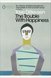 Trouble with Happiness - DITLEVSEN, TOVE (ISBN: 9780241537381)