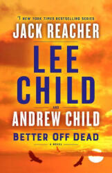 Better Off Dead: A Jack Reacher Novel - Andrew Child (ISBN: 9781984818522)