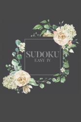 Sudoku EASY IV: 100 Easy Sudoku Puzzles, 6x9 Travel Size, Great for Beginners, Pretty Floral Cover, Perfect Get Well Soon Gift - Graceful Gray Puzzles (ISBN: 9781689260701)