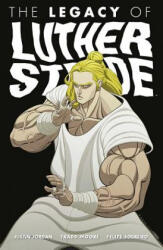 Luther Strode Volume 3: The Legacy of Luther Strode - Justin Jordan (ISBN: 9781632157256)