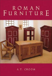 Roman Furniture - A T Croom (ISBN: 9780752440972)