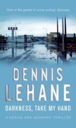 Darkness, Take My Hand - Dennis Lehane (ISBN: 9780553818215)