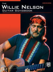 The Willie Nelson Guitar Songbook: Guitar Tab Edition - Willie Nelson (ISBN: 9780739044377)