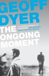 The Ongoing Moment (ISBN: 9780857864017)