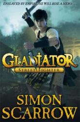 Gladiator: Street Fighter - Simon Scarrow (ISBN: 9780141328591)