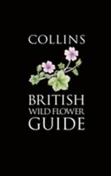 Collins British Wild Flower Guide (ISBN: 9780007451258)
