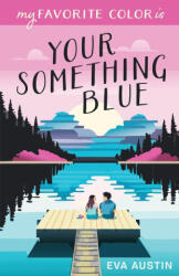 My Favorite Color is Your Something Blue - Eva Austin (2024)