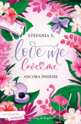 Ancora insieme. Love me love me - Stefania S. (2024)