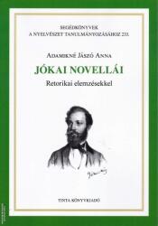Jókai novellái - Retorikai elemzésekkel (ISBN: 9789634094173)