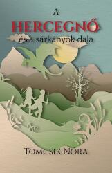 A hercegnő és a sárkányok dala (ISBN: 9786156170194)
